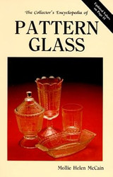 The Collector's Encyclopedia of Pattern Glass