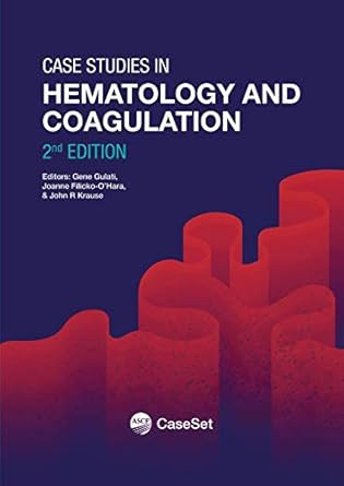 Case Studies in Hematology and Coagulation