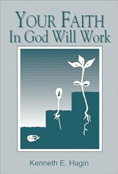 Your Faith in God Will Work