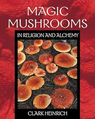 Magic Mushrooms in Religion and Alchemy