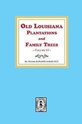 Old Louisiana Plantations and Family Trees Volume #1