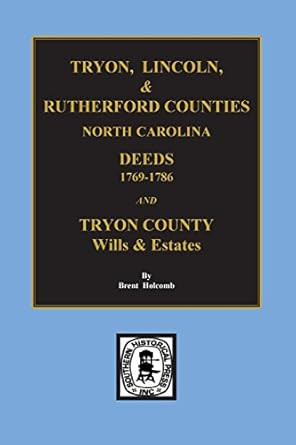 Deed Abstracts of Tyron Lincoln & Rutherford Counties North