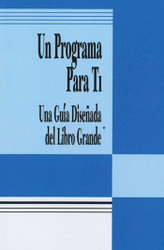 Un Programa Para Ti: Una Guia Disenada del Libro Grande