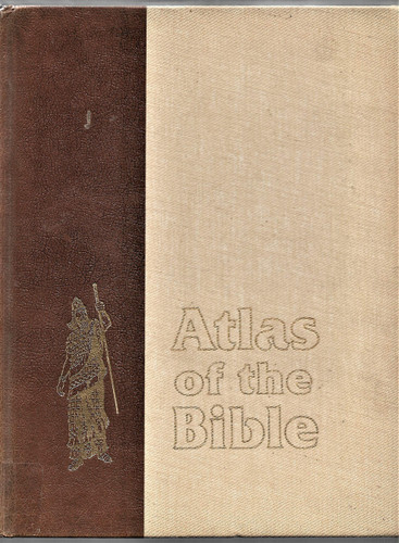 Atlas of the Bible: An Illustrated Guide to the Holy Land