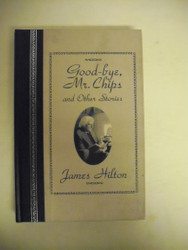 Good-Bye Mr. Chips: And Other Stories
