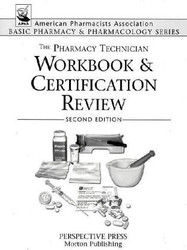 The Pharmacy Technician Workbook & Certification Review