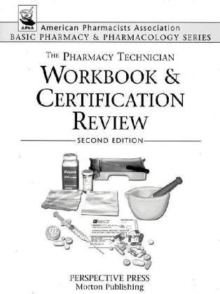 The Pharmacy Technician Workbook & Certification Review