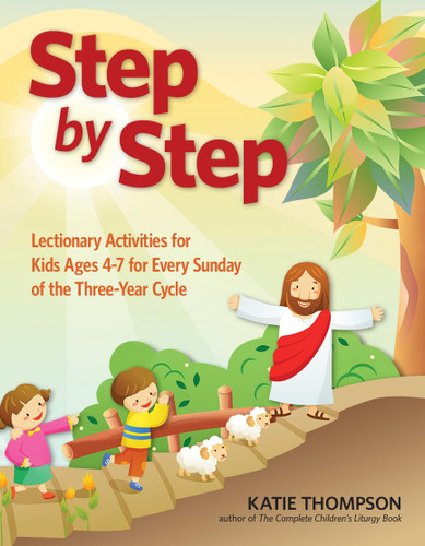 Step by Step: Lectionary Activities for Kids Ages 4-7 for Every