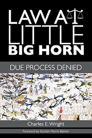Law at Little Big Horn: Due Process Denied