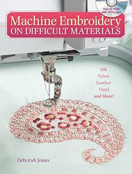 Machine Embroidery On Difficult Materials