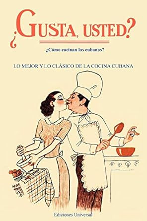 GUSTA USTED Como cocinan los cubanos?
