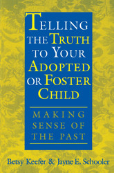 Telling the Truth to Your Adopted or Foster Child