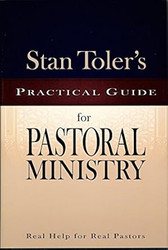 Stan Toler's Practical Guide for Pastoral Ministry