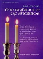 The Radiance of Shabbos The Complete Laws of the Shabbos