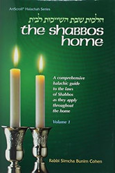 Shabbos Home a Comprehensive Halachic Guide To