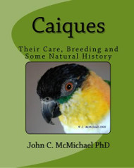 Caiques: Their Care Breeding and some Natural History