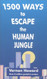 1500 Ways to Escape the Human Jungle 1500 Ways to Escape the Human Jungle