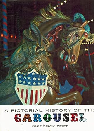 A Pictorial History of the Carousel