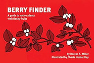 Berry Finder: A guide to native plants with fleshy fruits