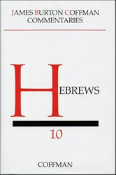 Hebrews (Coffman New Testament Commentaries Vol. 10)
