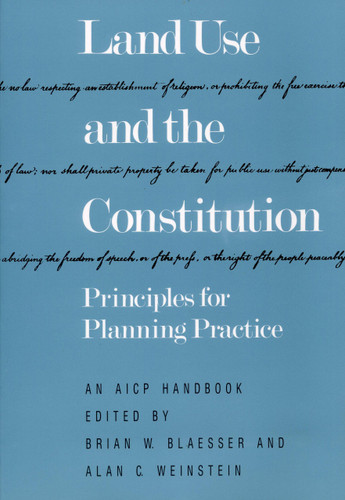 Land Use and the Constitution: Principles for Planning Practice