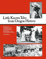 Little Known Tales from Oregon History