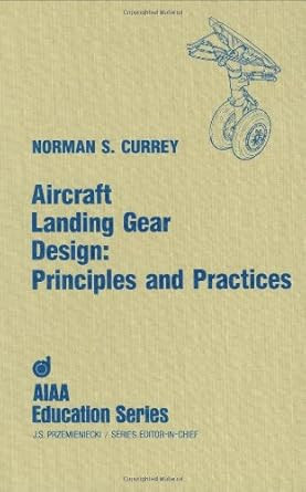Aircraft Landing Gear Design: Principles and Practices