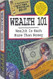 Wealth 101: Wealth Is Much More Than Money