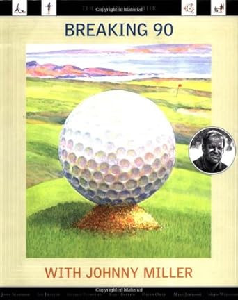 Breaking 90 with Johnny Miller: The Callaway Golfer