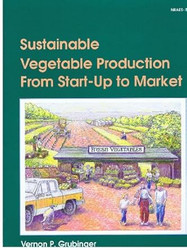 Sustainable Vegetable Production from Start-Up to Market