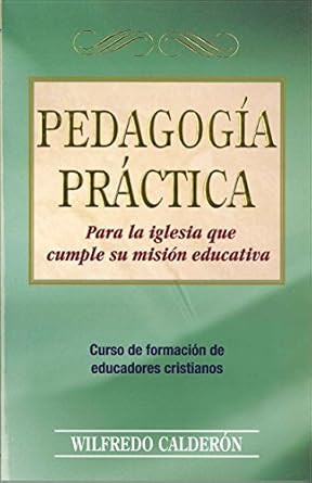 Pedagogia Practica para la iglesia que cumple su mision
