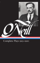 Eugene O'Neill: Complete Plays 1913-1920