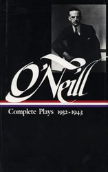 Eugene O'Neill: Complete Plays 1932-1943