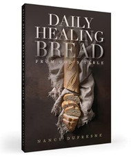 Daily Healing Bread from God's Table