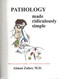 Pathology Made Ridiculously Simple