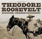 Theodore Roosevelt