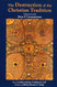The Destruction of the Christian Tradition Updated and Revised