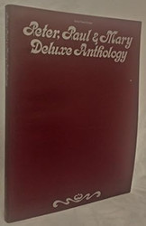 Peter Paul and Mary Deluxe Anthology | Piano/Vocal/Guitar Sheet