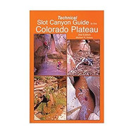 Technical Slot Canyon Guide to the Colorado Plateau