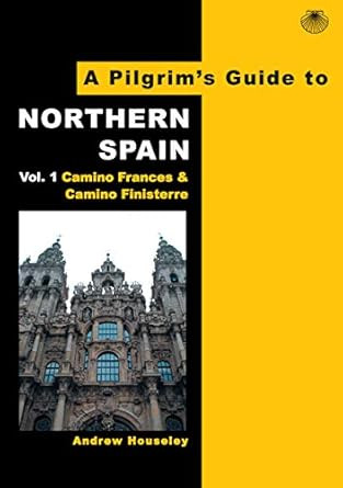 A Pilgrim's Guide to Northern Spain A Pilgrim's Guide to Northern Spain