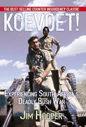 Koevoet: Experiencing South Africa's Deadly Bush War