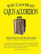 You Can Play Cajun Accordion
