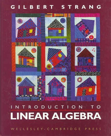 Introduction to Linear Algebra Strang， Gilbert Introduction to Linear Algebra: Strang, Gilbert