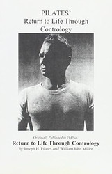 Pilates' Return to Life Through Contrology