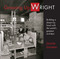 Growing Up Wright Building a Dream by hand with the World's