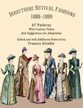 Directoire Revival Fashions 1888-1889