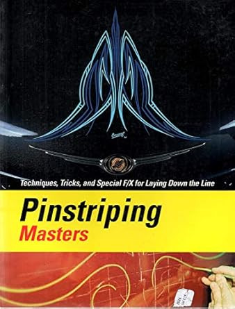Pinstriping Masters Techniques Tricks and Special F/X for