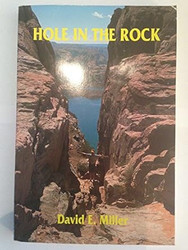 Hole In the Rock An Epic In the Colonization of the Great