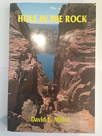 Hole In the Rock An Epic In the Colonization of the Great