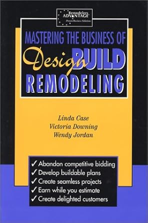 Mastering the Business of Design Build Remodeling